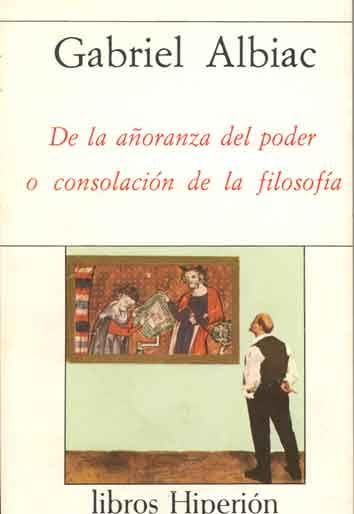 De la añoranza del poder o consolación de la filosofía (Libros Hiperión)