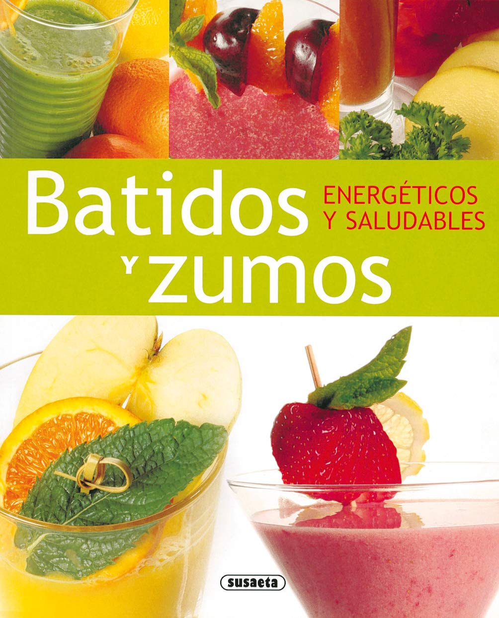 Batidos Y Zumos Energeticos Y Saludables (El rincon del paladar)