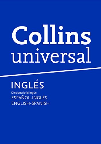 Dicc. Collins Universal Esp/ing - Eng/spa: Diccionario bilingüe Español-Inglés | English-Spanish