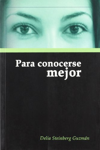 Para Conocerse Mejor. Hay Que Dar El Primer Paso (2ª Ed.)