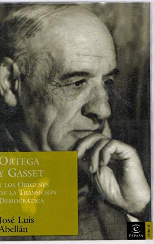 Ortega y gasset y los origenes de la transicion democratica (Forum Espasa)