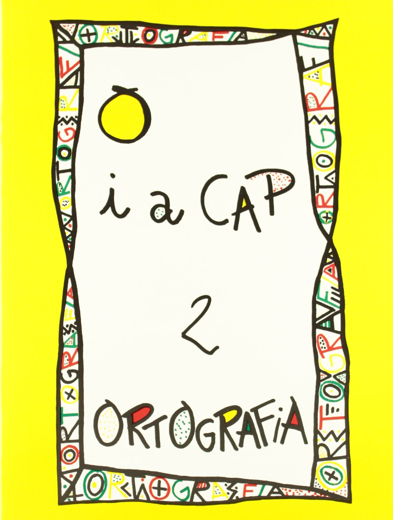 PUNT I A CAP ORTOGRAFIA N? 2 SERIE GROGA (1R 2N CURS) (SIN COLECCION)
