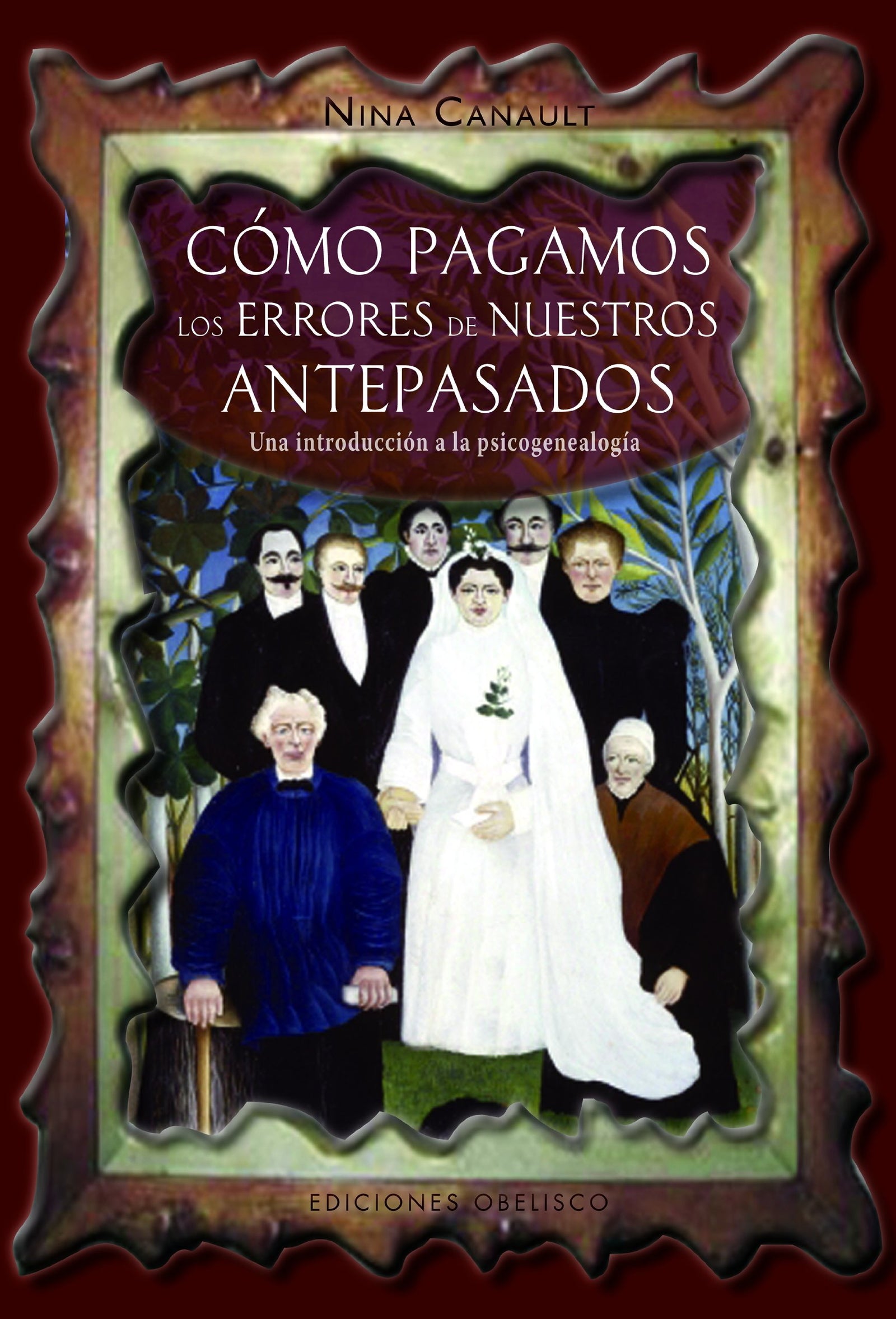 Cómo pagamos los errores de nuestros antepasados: Una introducción a la psicogenealogía (PSICOLOGÍA)