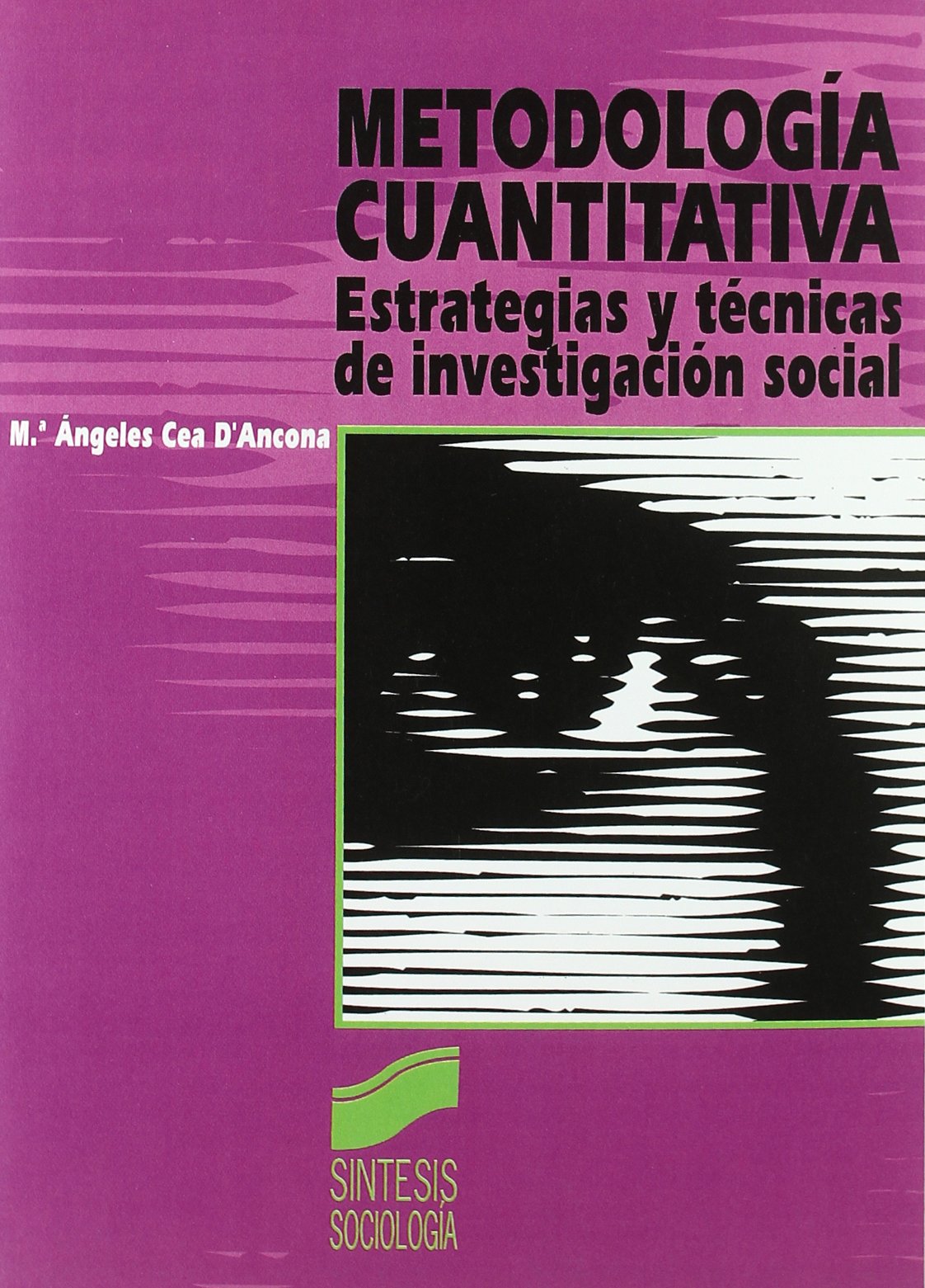 Metodología cuantitativa: estrategias y técnicas de investigación social: 1 (Síntesis sociología)