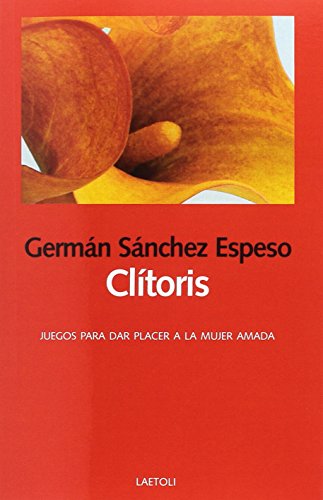 CLITORIS: Juegos para dar placer a la mujer amada: 21 (Libros abiertos)