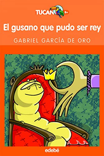 El gusano que pudo ser rey: 40 (TUCAN NARANJA)