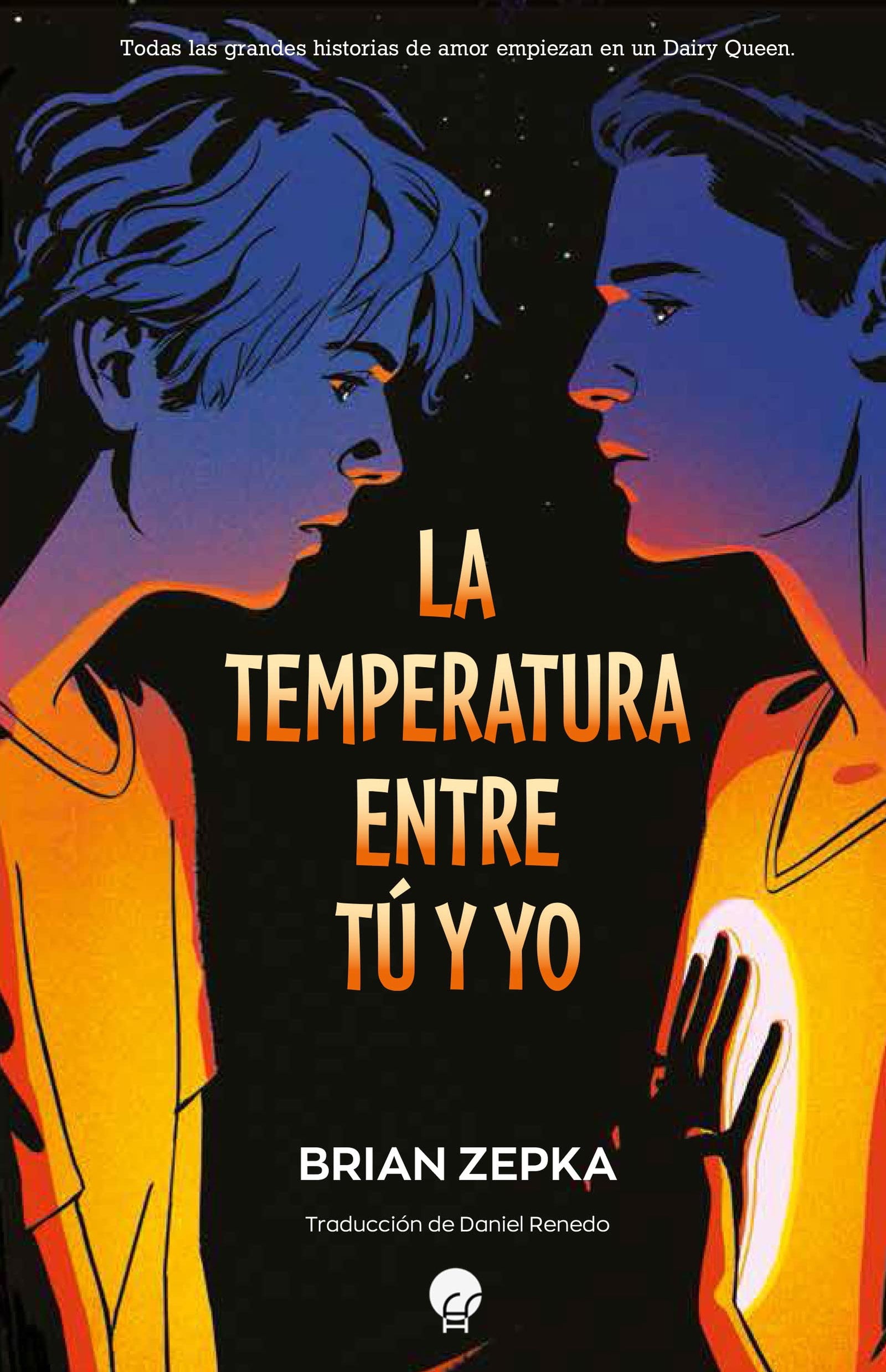 La temperatura entre tú y yo: Todas las grandes historias de amor empiezan en un Dairy Queen (SIN COLECCION)
