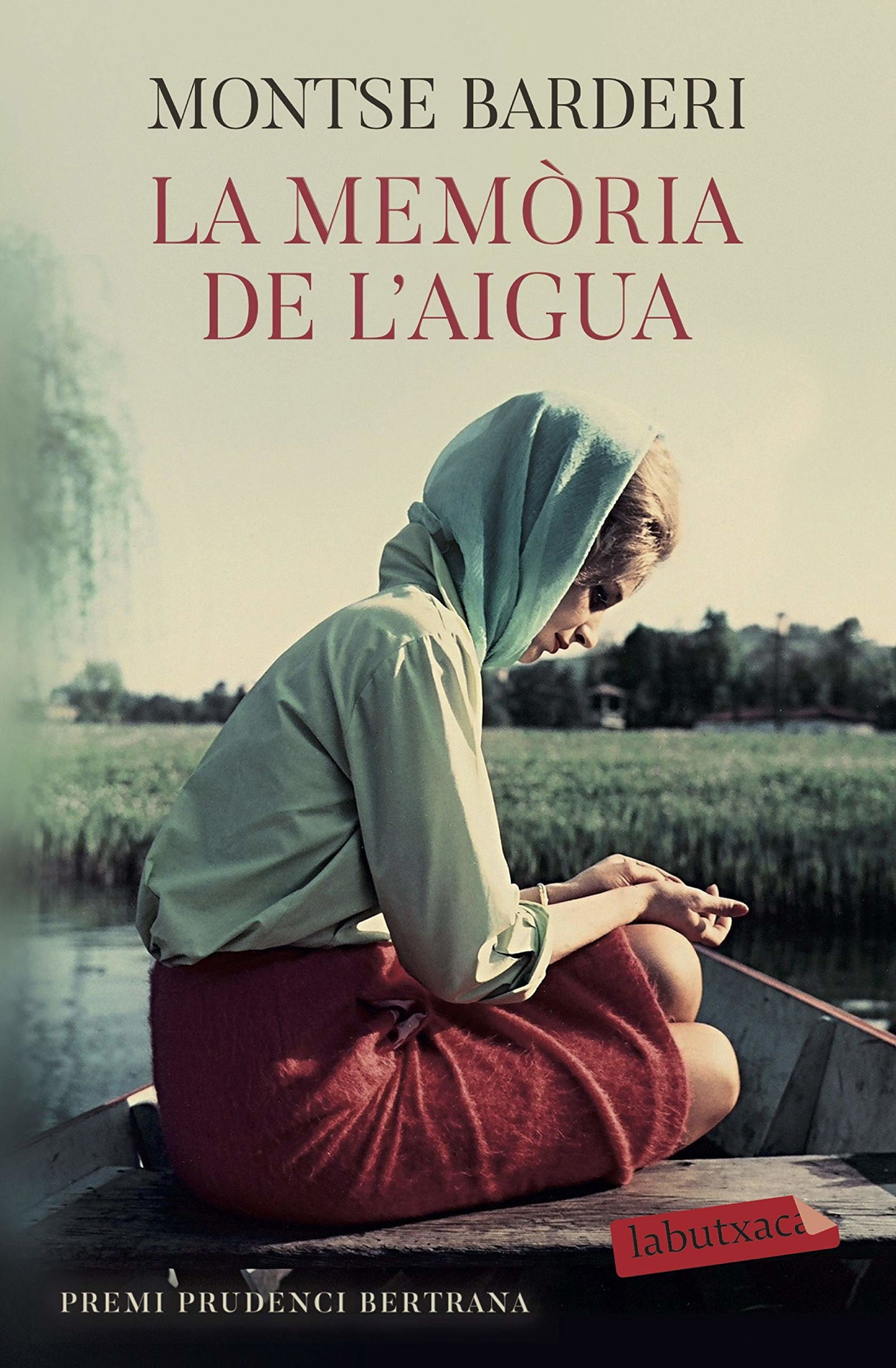 La memòria de l'aigua: Premi Prudenci Bertrana 2019 (LABUTXACA)