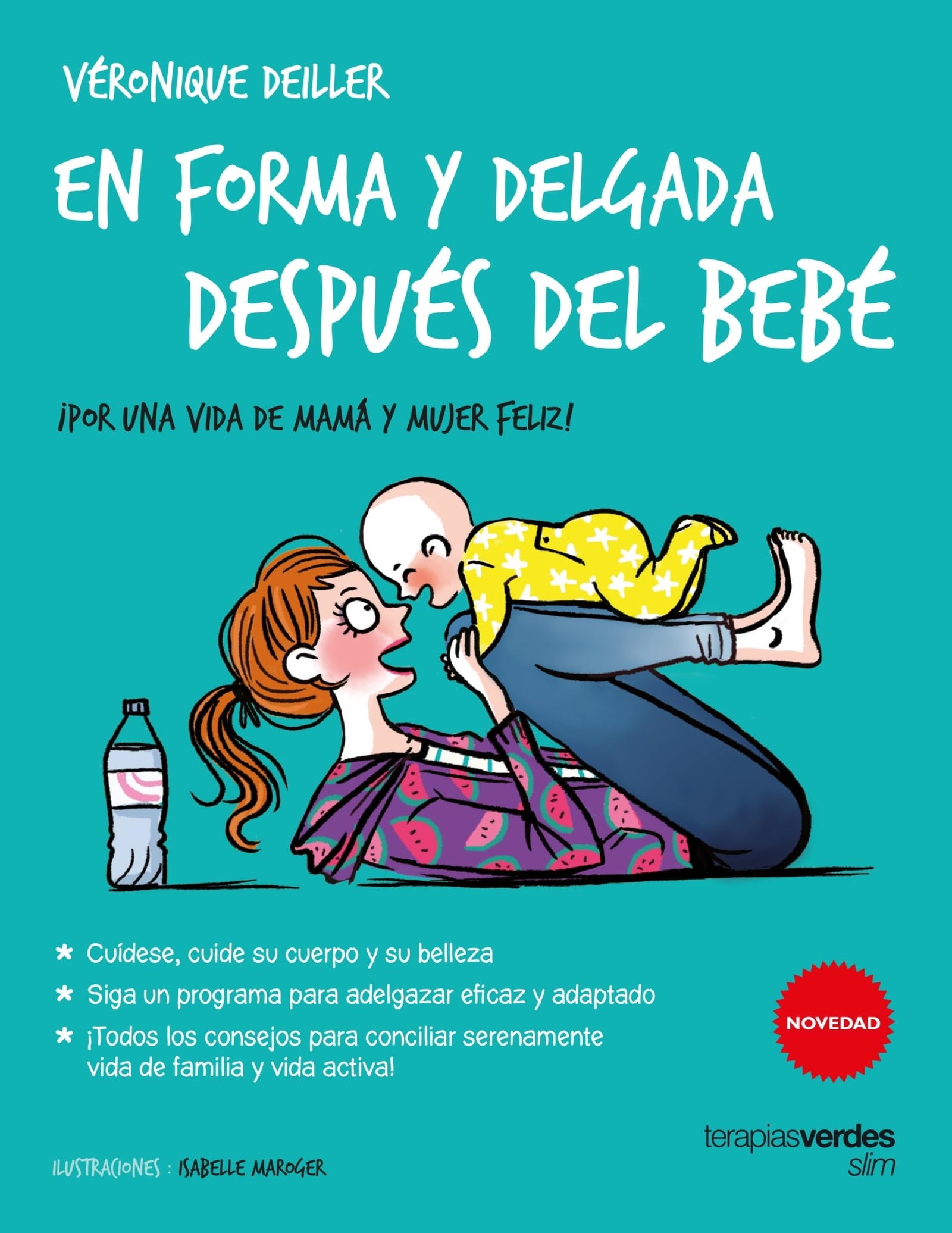En forma y delgada después del bebé: ¡Por una vida de mamá y mujer feliz! (Terapias Slim)
