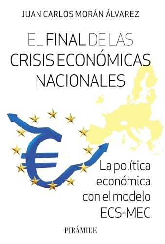 El final de las crisis económicas nacionales: La política económica con el modelo ECS-MEC (Empresa y Gestión)