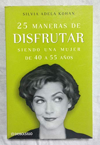 25 maneras de disfrutar siendo unamujer de 40 a 55 años