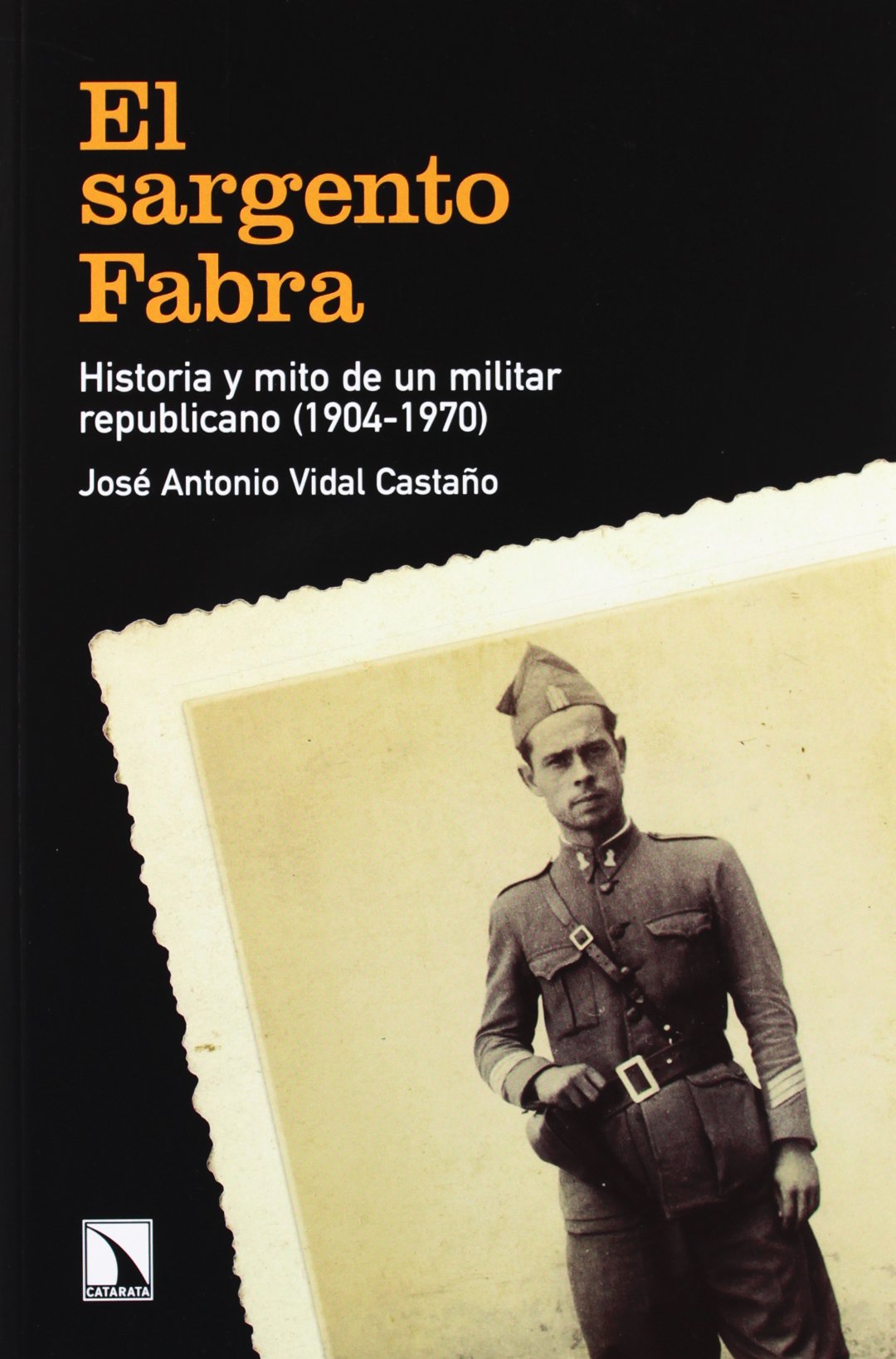El Sargento Fabra: Historia y mito de un militar republicano (1904-1970) (Fuera de Colección)