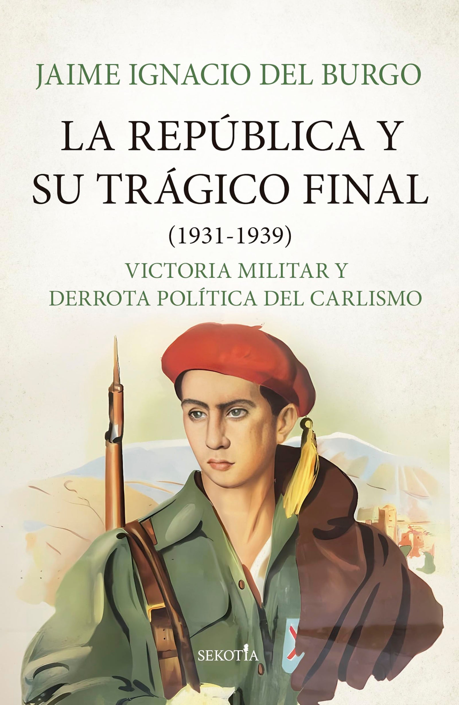 La república y su trágico final (1931-1939); Victoria militar y derrota política del carlismo (Biblioteca de Historia)