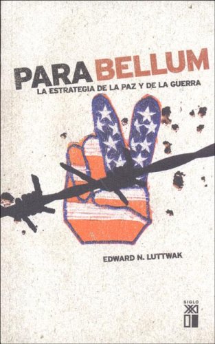 Para bellum: La estrategia de la paz y de la guerra (ANTROPOLOGIA)