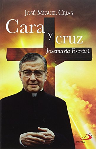 Cara y cruz: Josemaría Escrivá: 85 (Caminos XL)