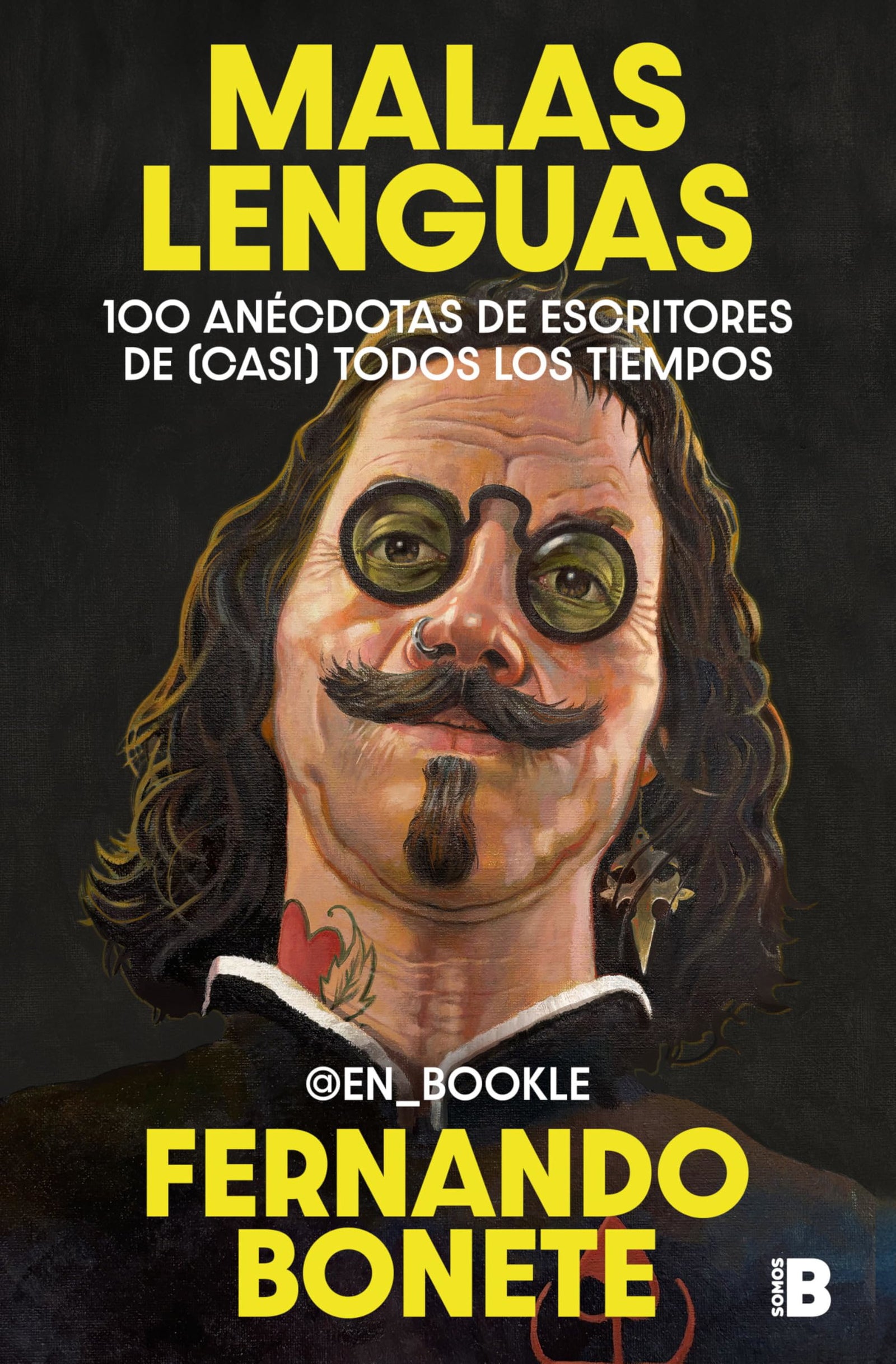 Malas lenguas: 100 anécdotas de escritores de (casi) todos los tiempos (Somos B)