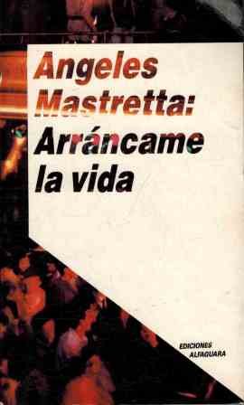 Arrancame la vida