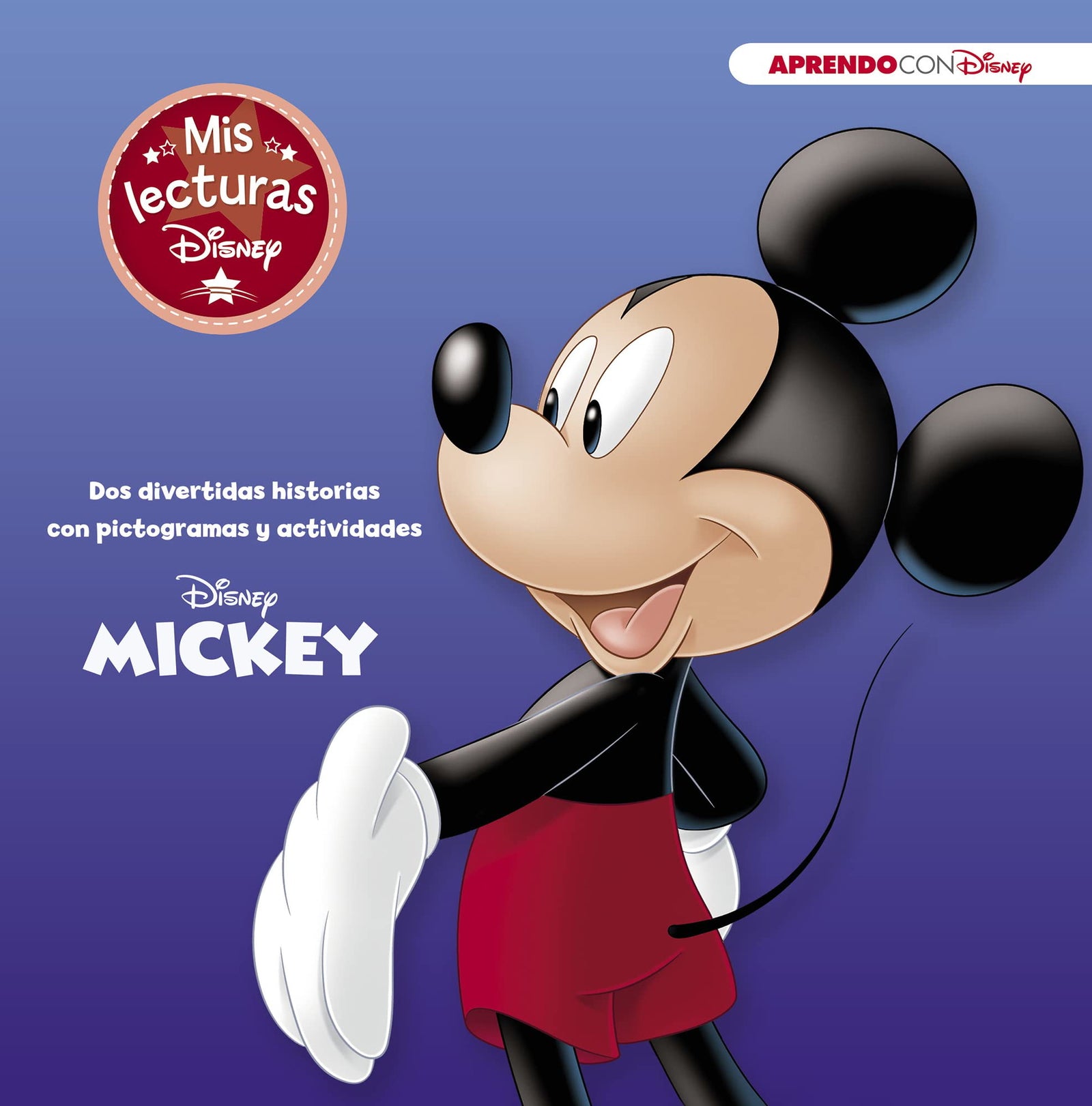 Mickey. Mis lecturas Disney (Disney. Lectoescritura): Dos divertidas historias con pictogramas y actividades (Aprendo con Disney)