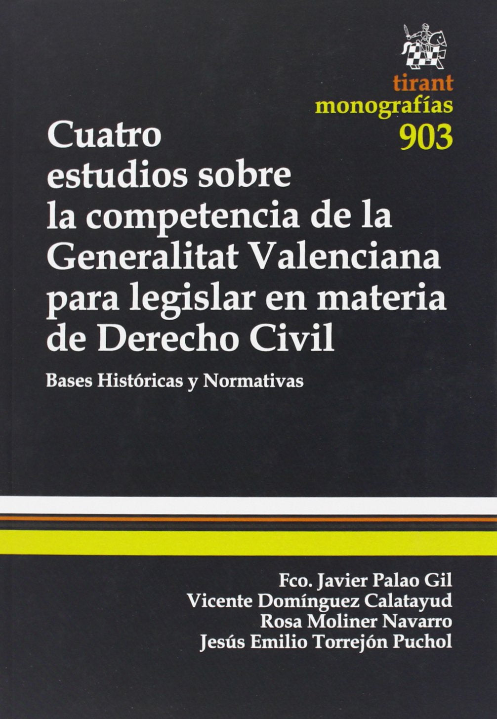 Cuatro estudios sobre la competencia de la Generalitat Valenciana para legislar en materia de Derecho civil (Monografías)