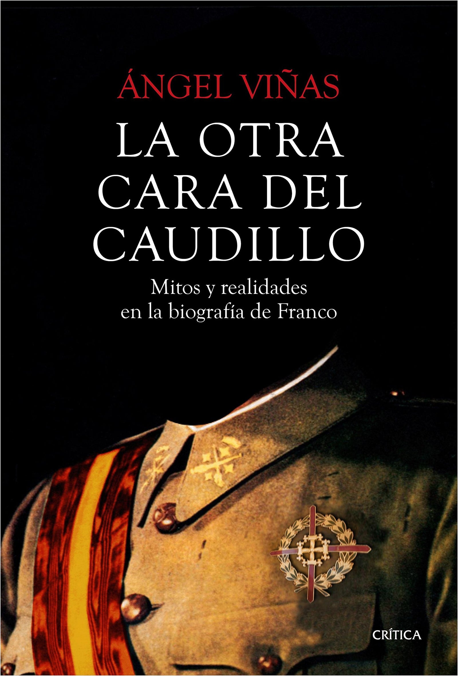La otra cara del Caudillo: Mitos y realidades en la biografía de Franco (Contrastes)