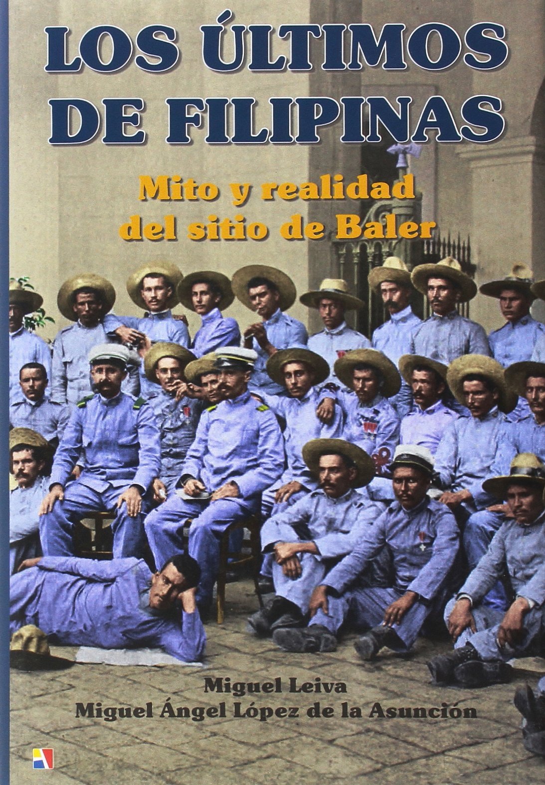 Los últimos de Filipinas (Colección Atamán de Historia Militar)