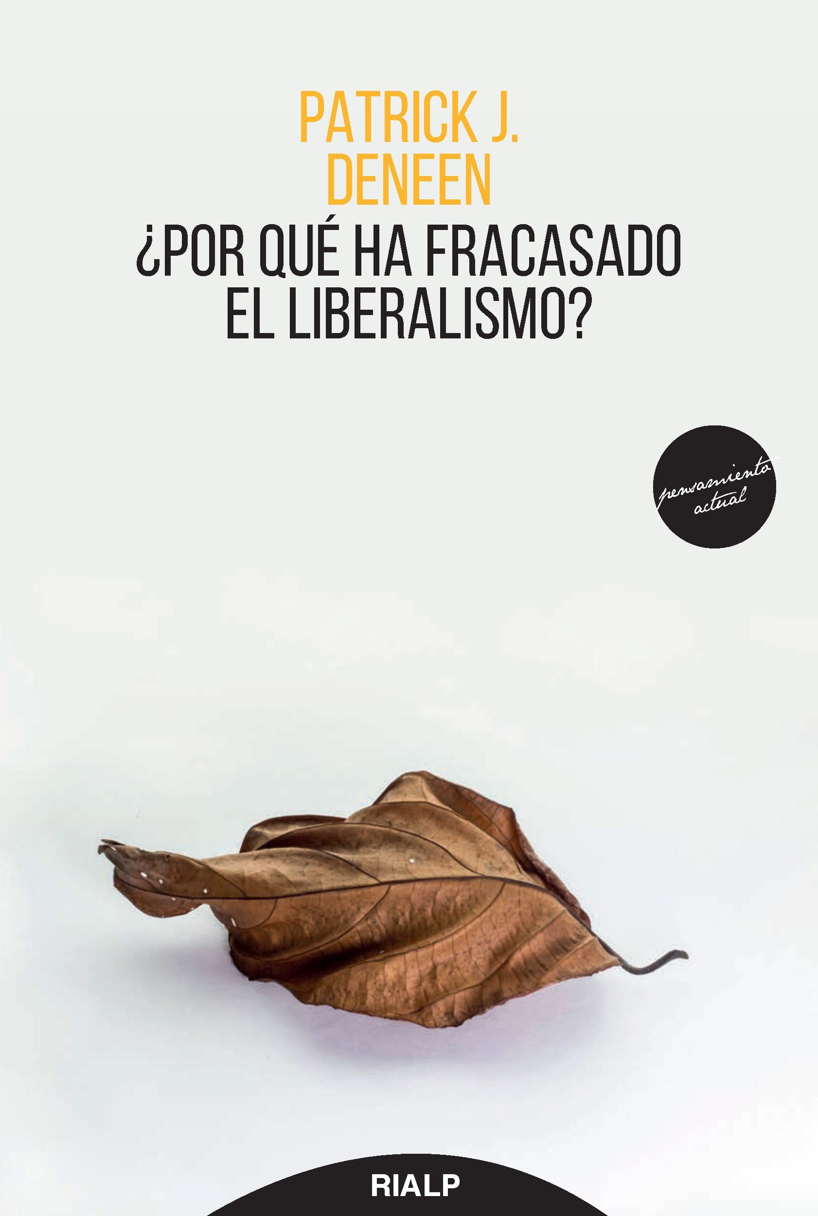 ¿Por qué ha fracasado el liberalismo? (Pensamiento actual 18)