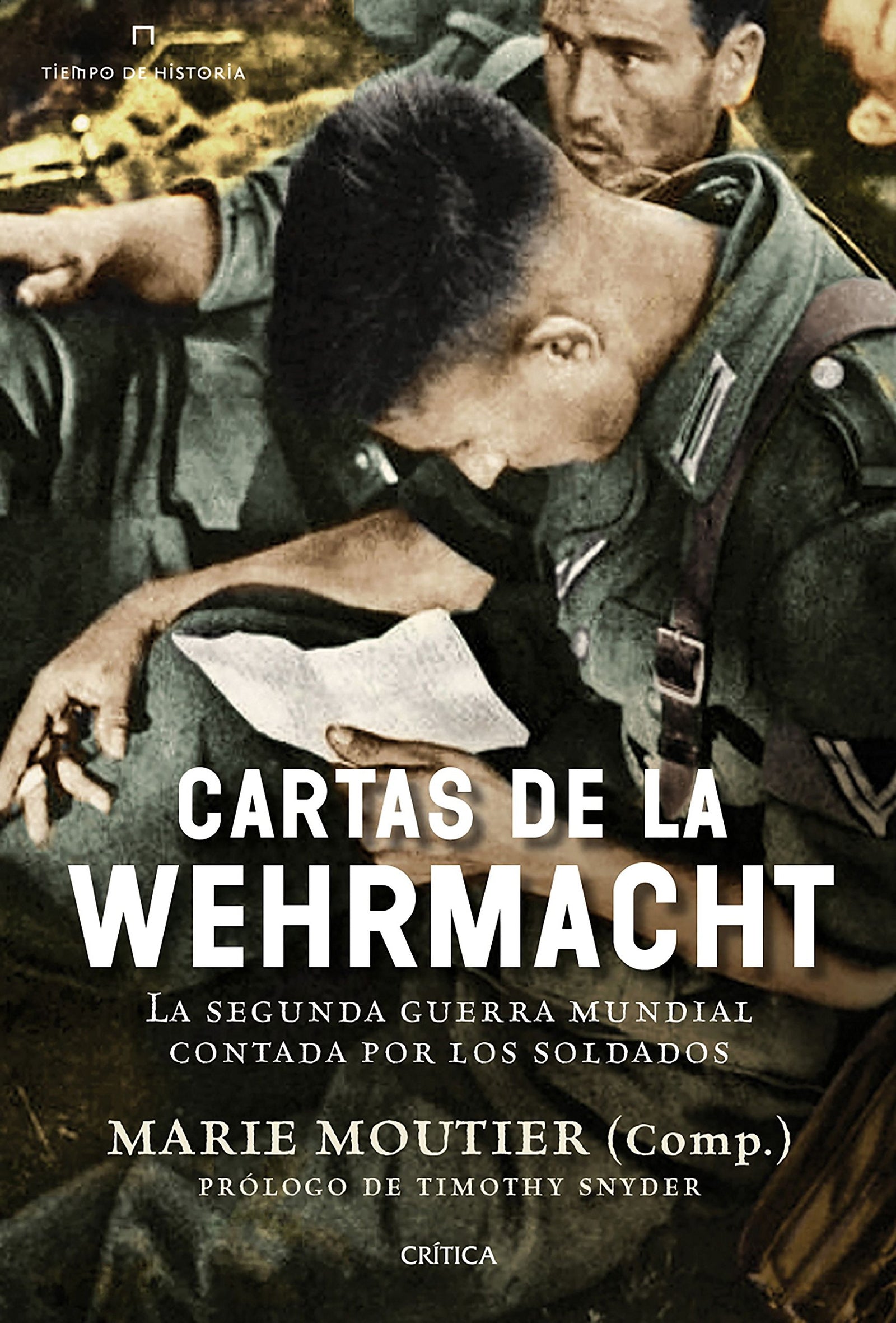 Cartas de la Wehrmacht: La segunda guerra mundial contada por los soldados (Tiempo de Historia)