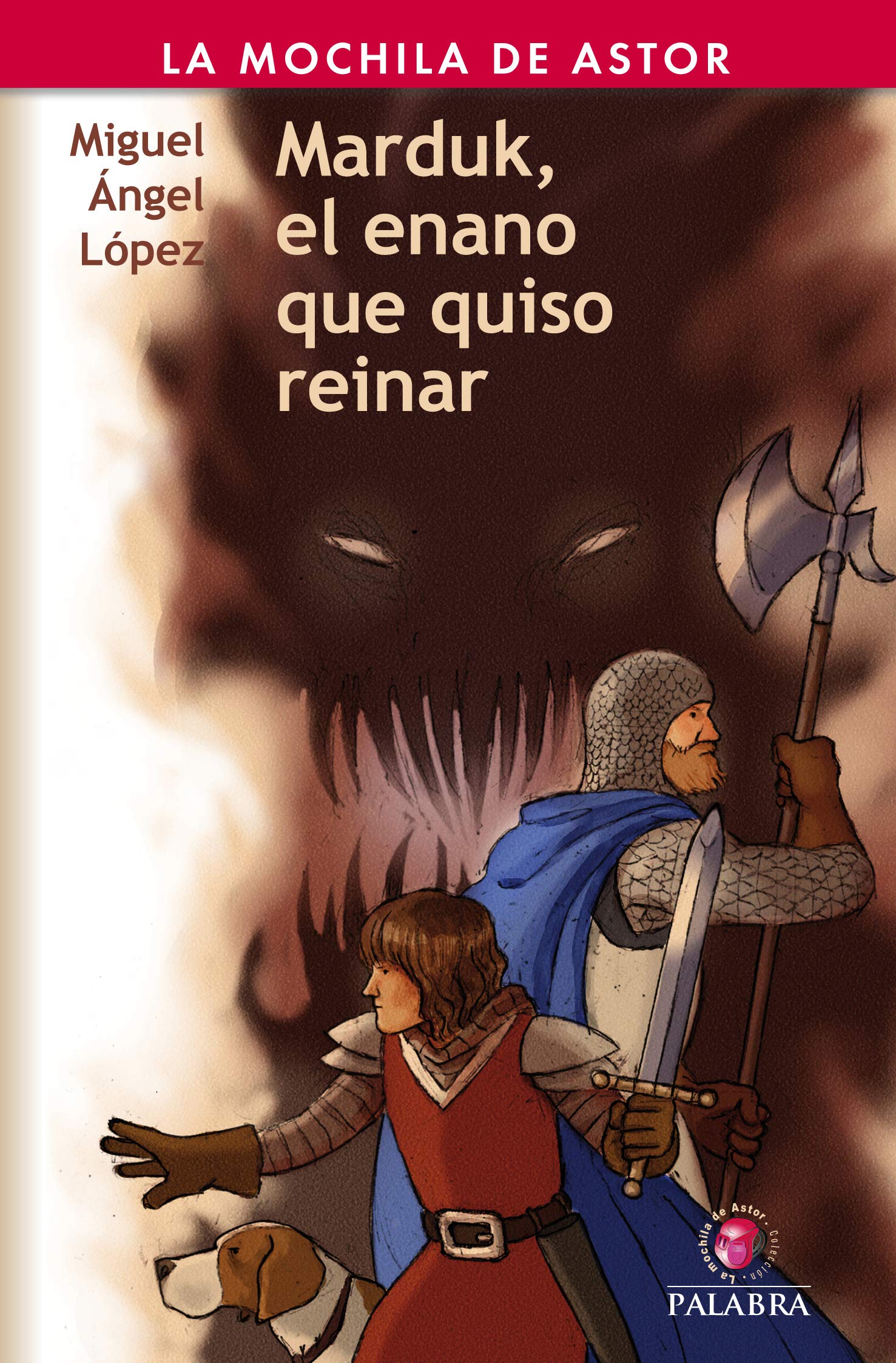 Marduk El Enano que quiso Reinar (La Mochila de Astor)