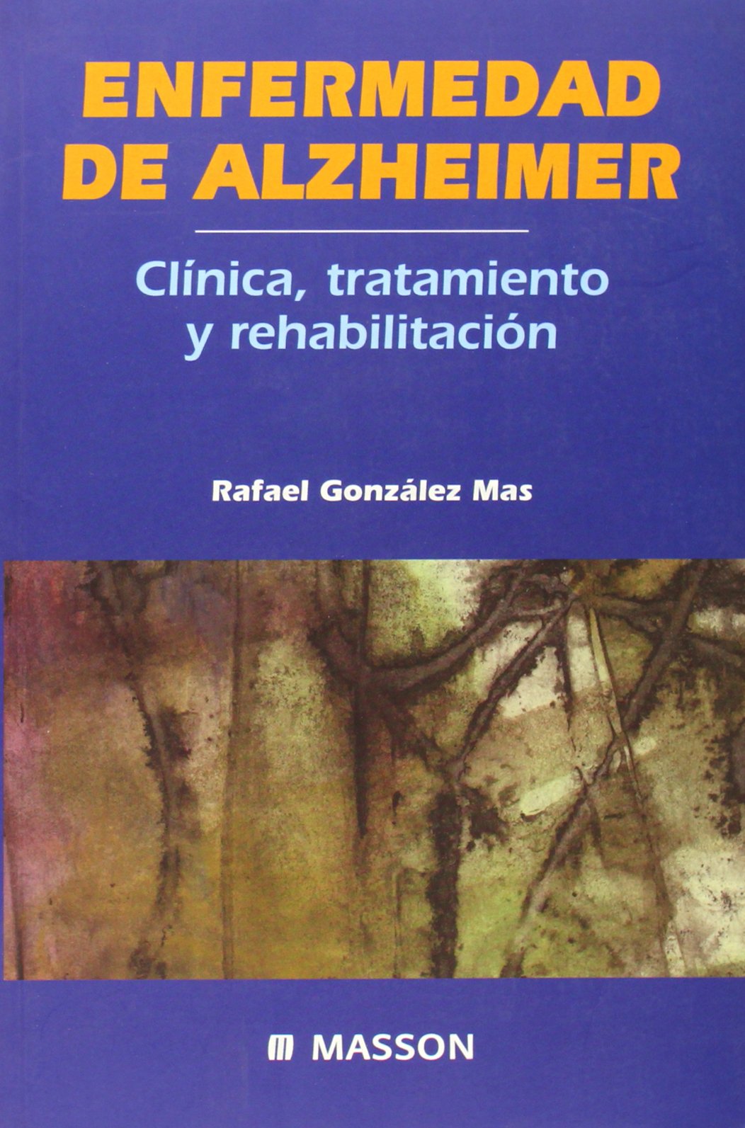 Enfermedad de alzheimer, clinica, tratamiento y rehabilitacion