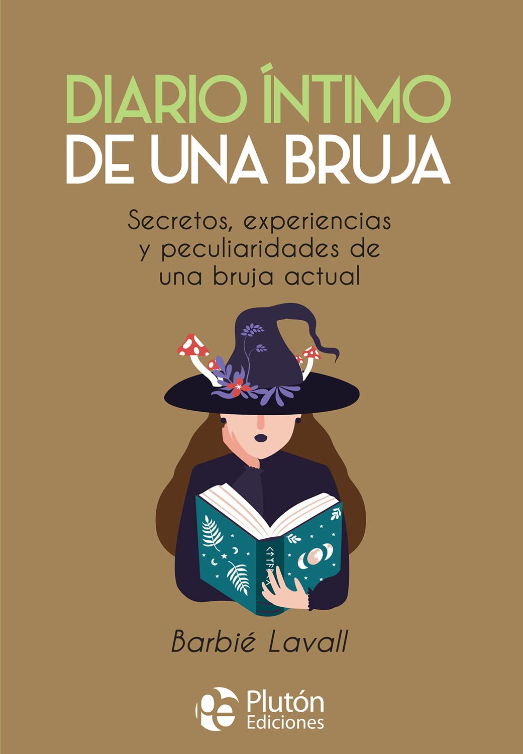Diario íntimo de una bruja: Secretos, experiencias y peculiaridades de una bruja actual (Colección Nueva Era)