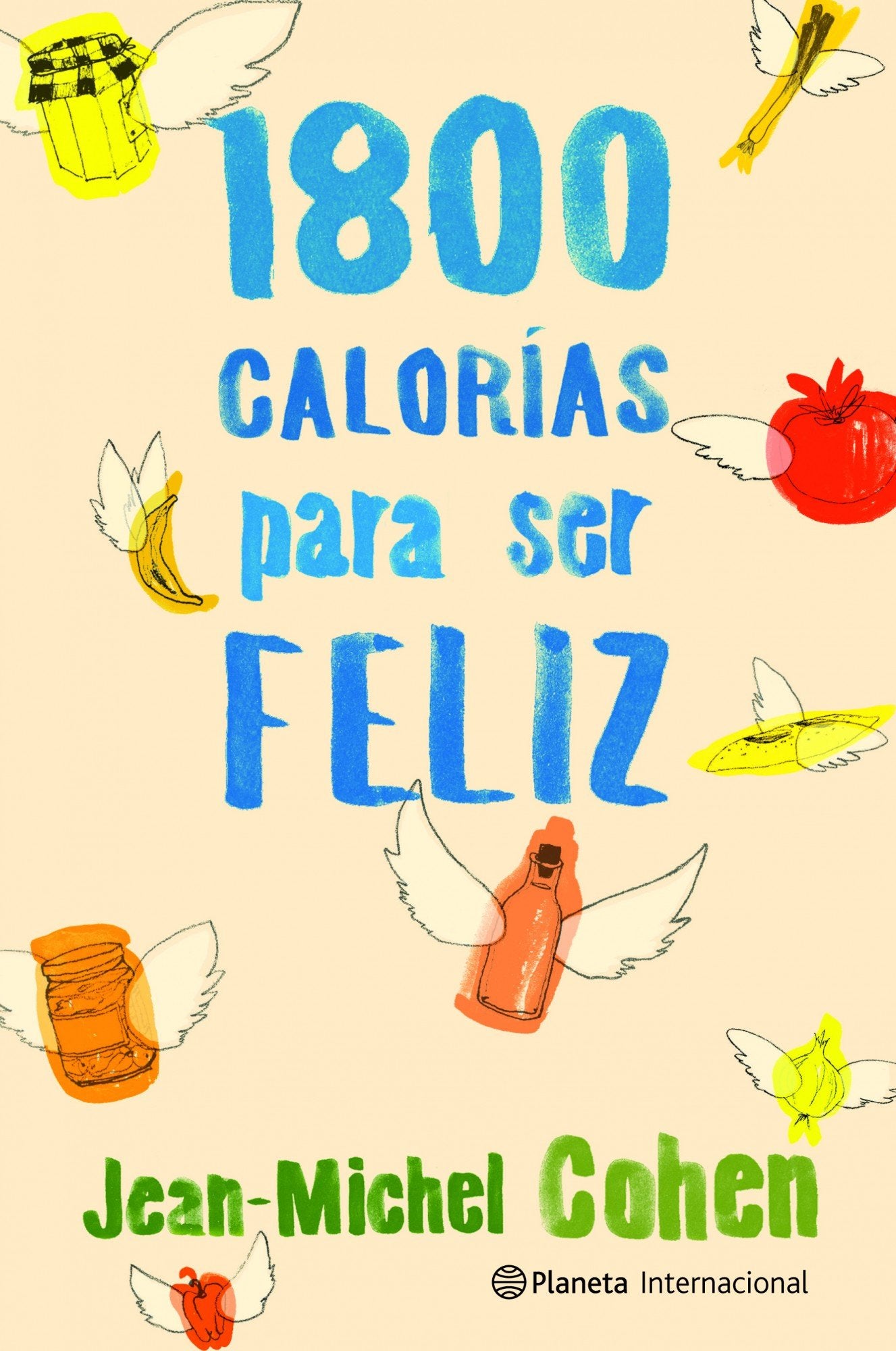 1.800 calorías para ser feliz (Planeta Internacional)