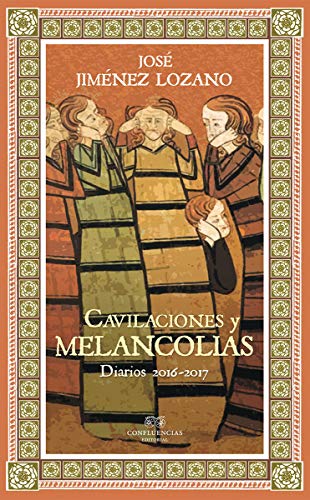 Cavilaciones y melancolías: Diarios 2016-2017 (HISPANIOLA)