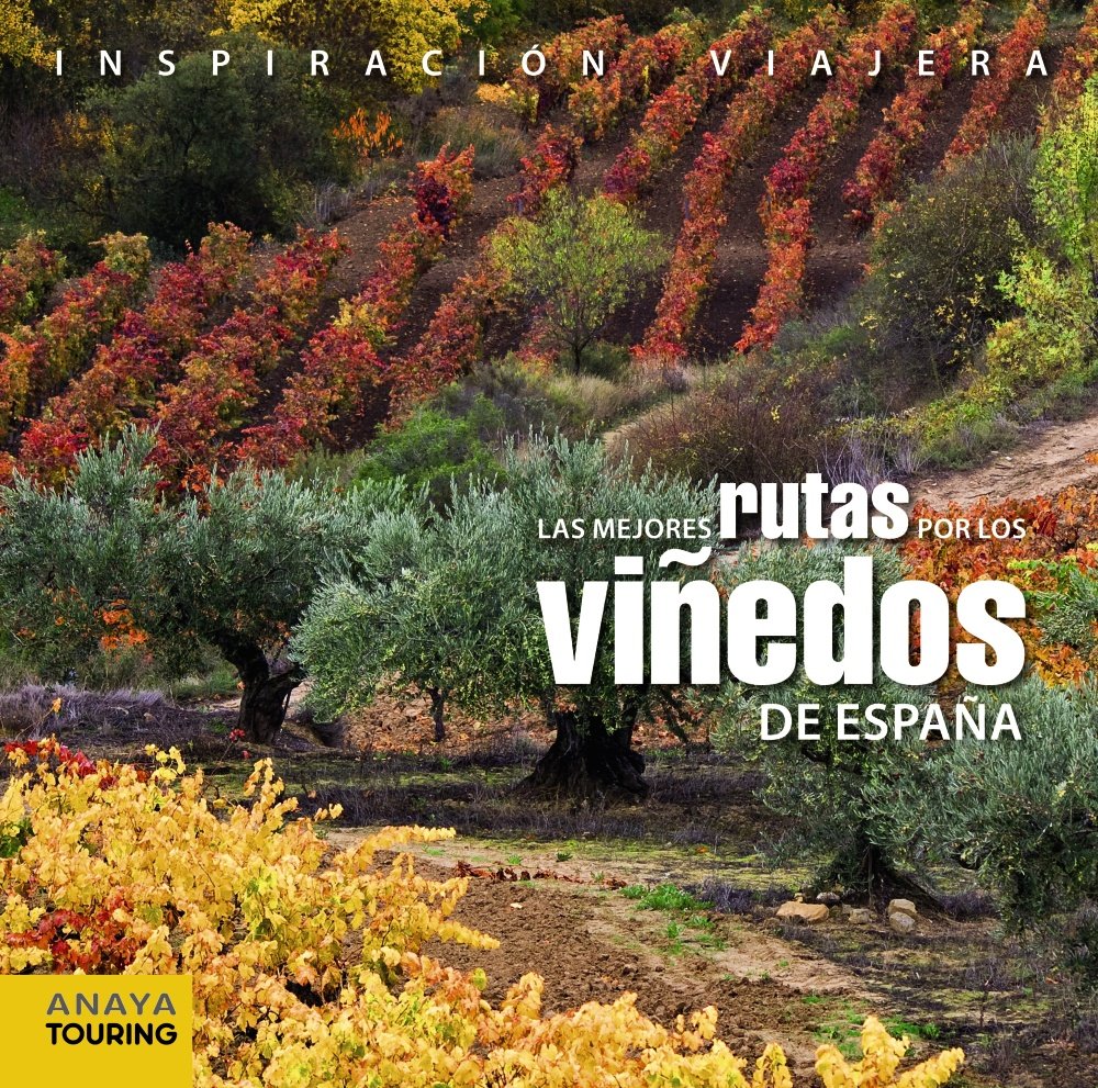 Las mejores rutas por los viñedos de España (Inspiración Viajera)
