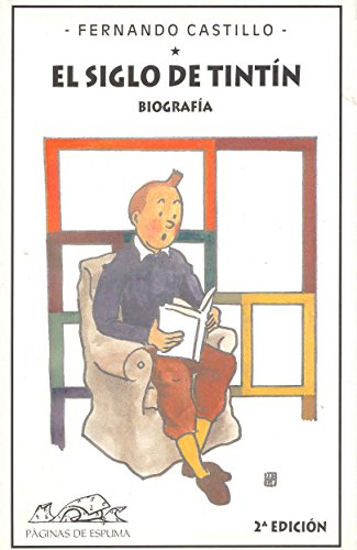 El siglo de Tintín: Biografía: 39 (Voces/ Ensayo)