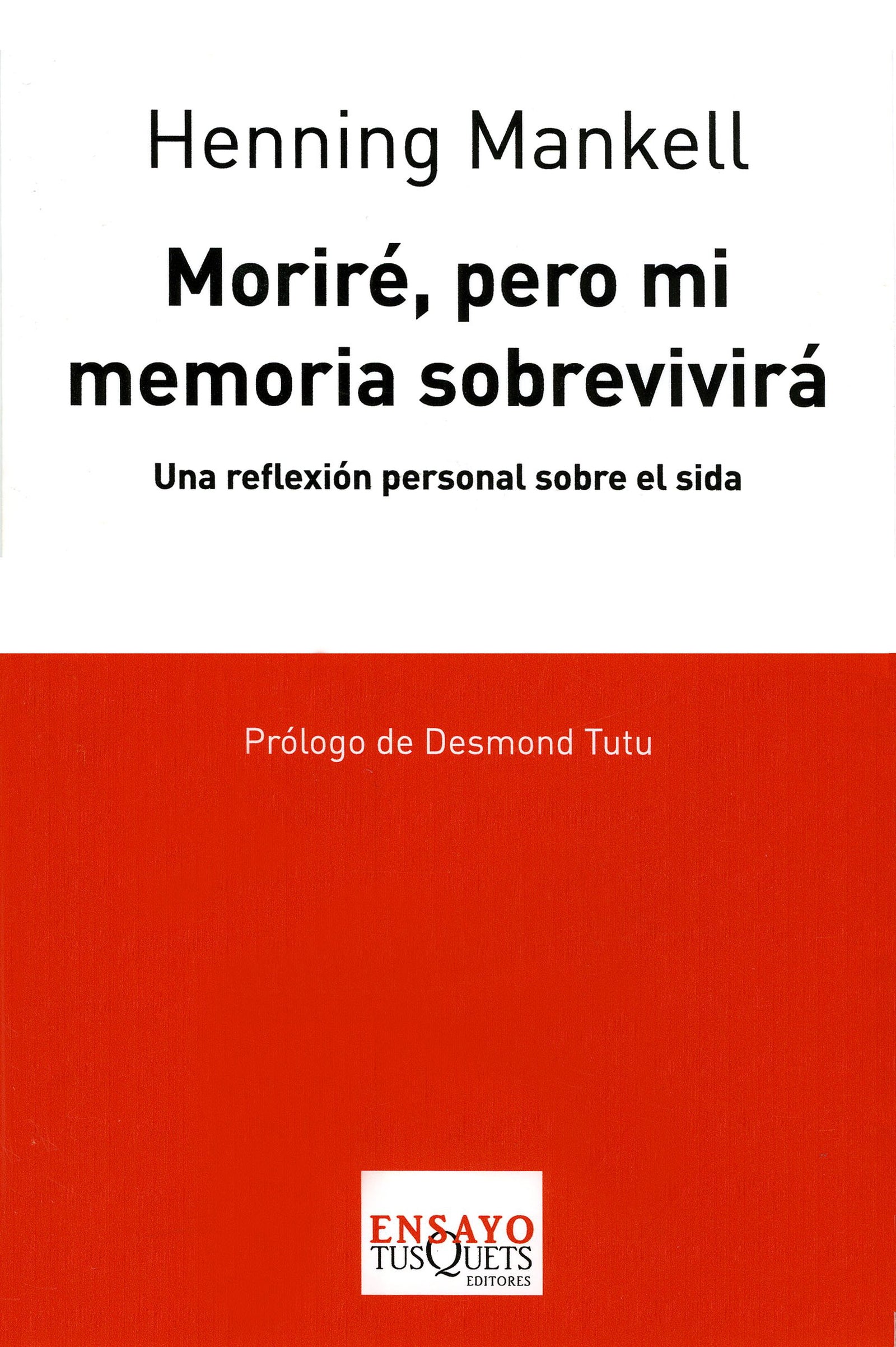 Moriré, pero mi memoria sobrevivirá: Una Reflexion Personal Sobre el Sida: 74 (Ensayo)