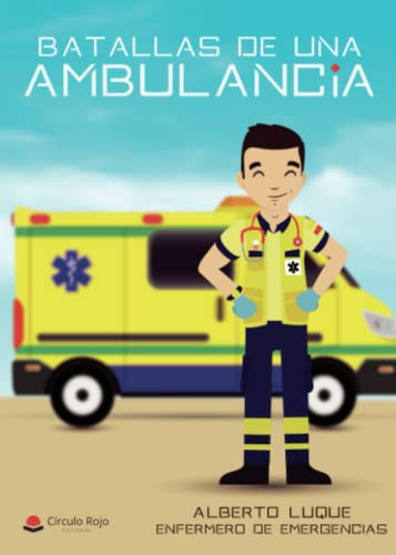 Batallas de una ambulancia: Enfermero de emergencias (SIN COLECCION)