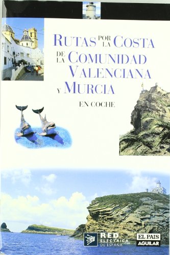 RUTAS POR LA COMUNIDAD VALENCIANA Y MURCIA EN COCHE