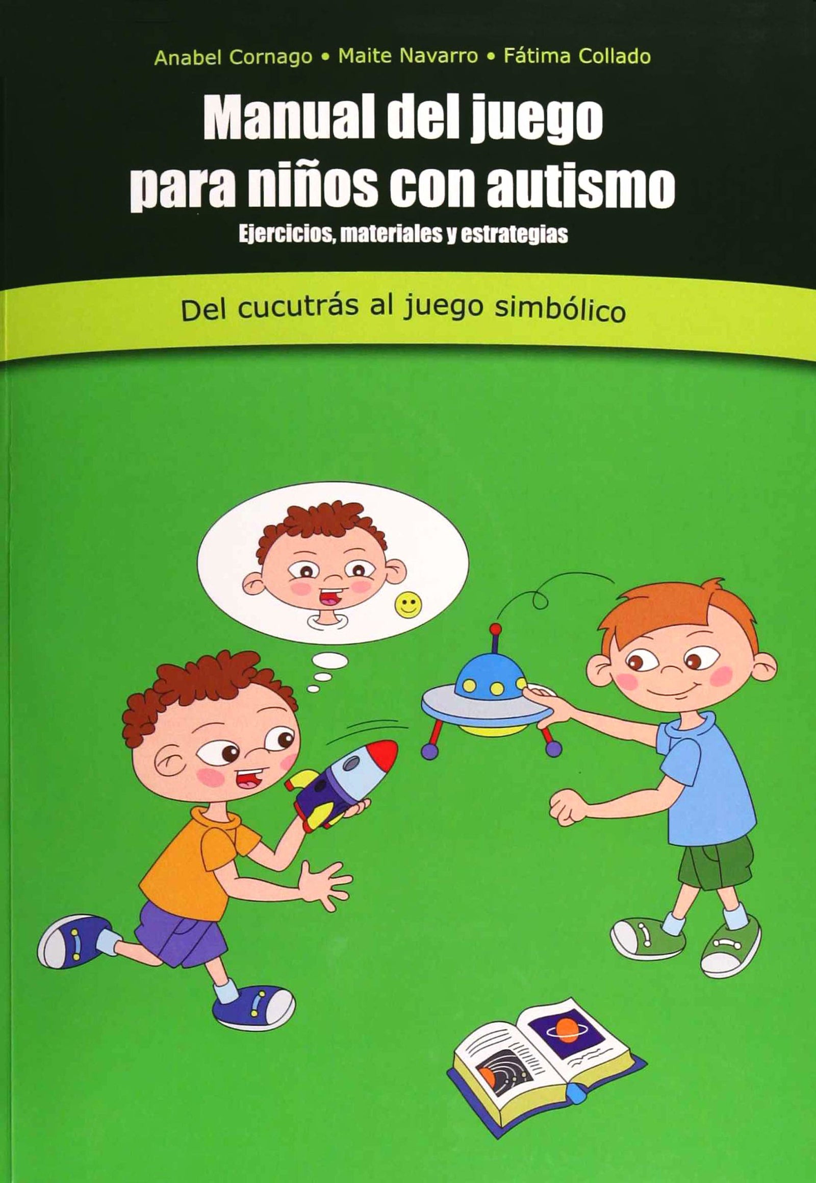 Manual De Juego Para Niños Con Autismo : ejercicios, materiales y estrategias : Del cuccutrás a juego simbólico