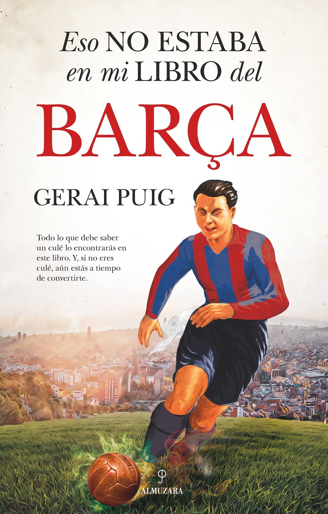 Eso no estaba en mi libro del Barça (Historia)