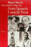 Las cuatro vidas de Juan Ignacio luca de tena