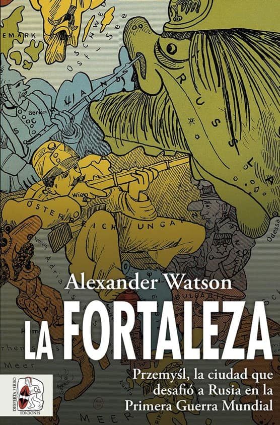 La fortaleza: Przemyśl, la ciudad que desafió a Rusia en la Primera Guerra Mundial