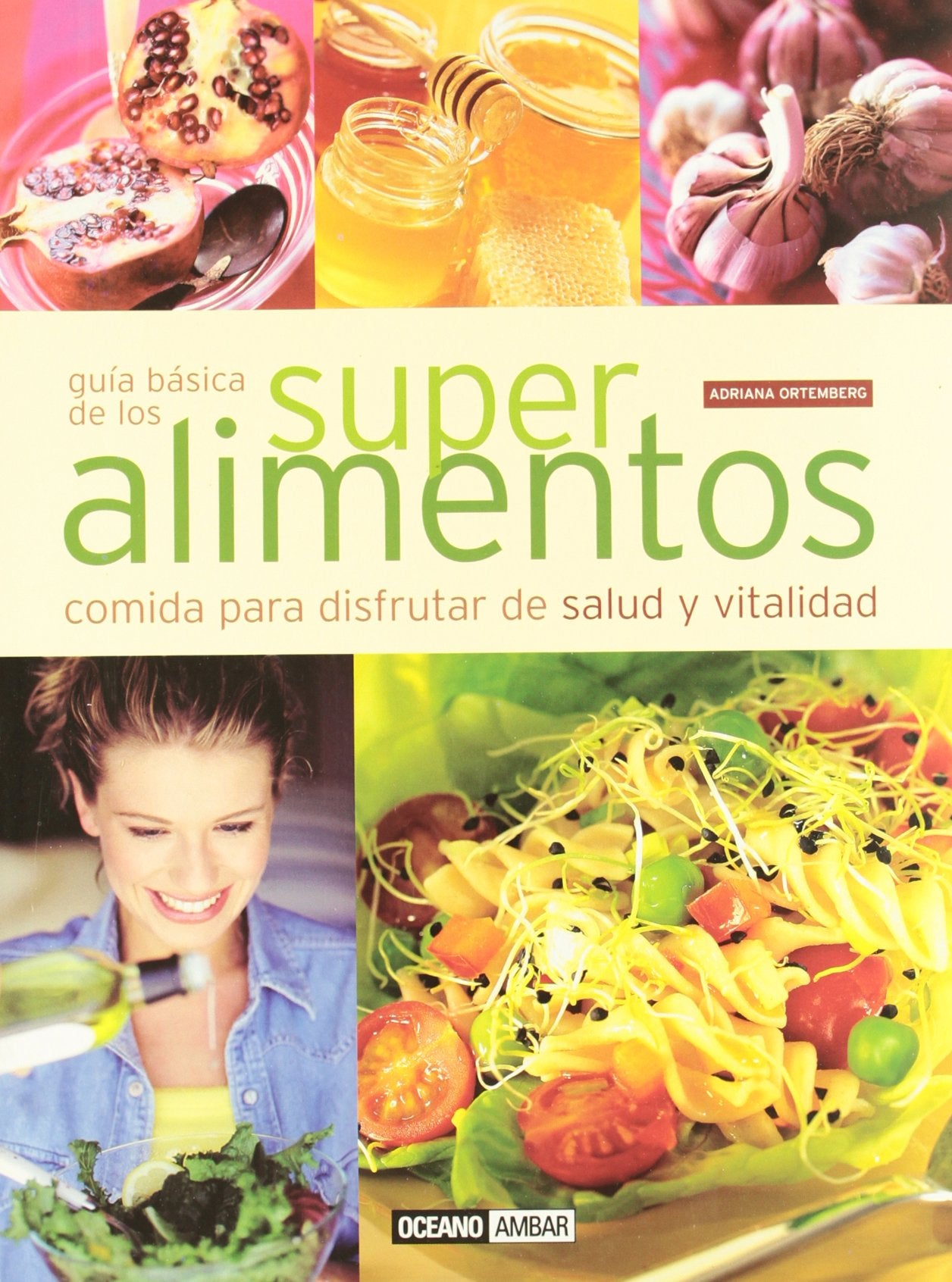 Superalimentos: Las cualidades nutricionales de los vegetales (Salud y vida natural)