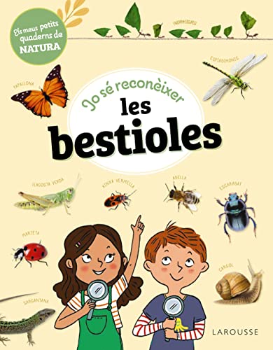Jo sé reconèixer les bestioles: Els meus petits quaderns de natura (LAROUSSE - Infantil / Juvenil - Catalán - A partir de 5/6 años)