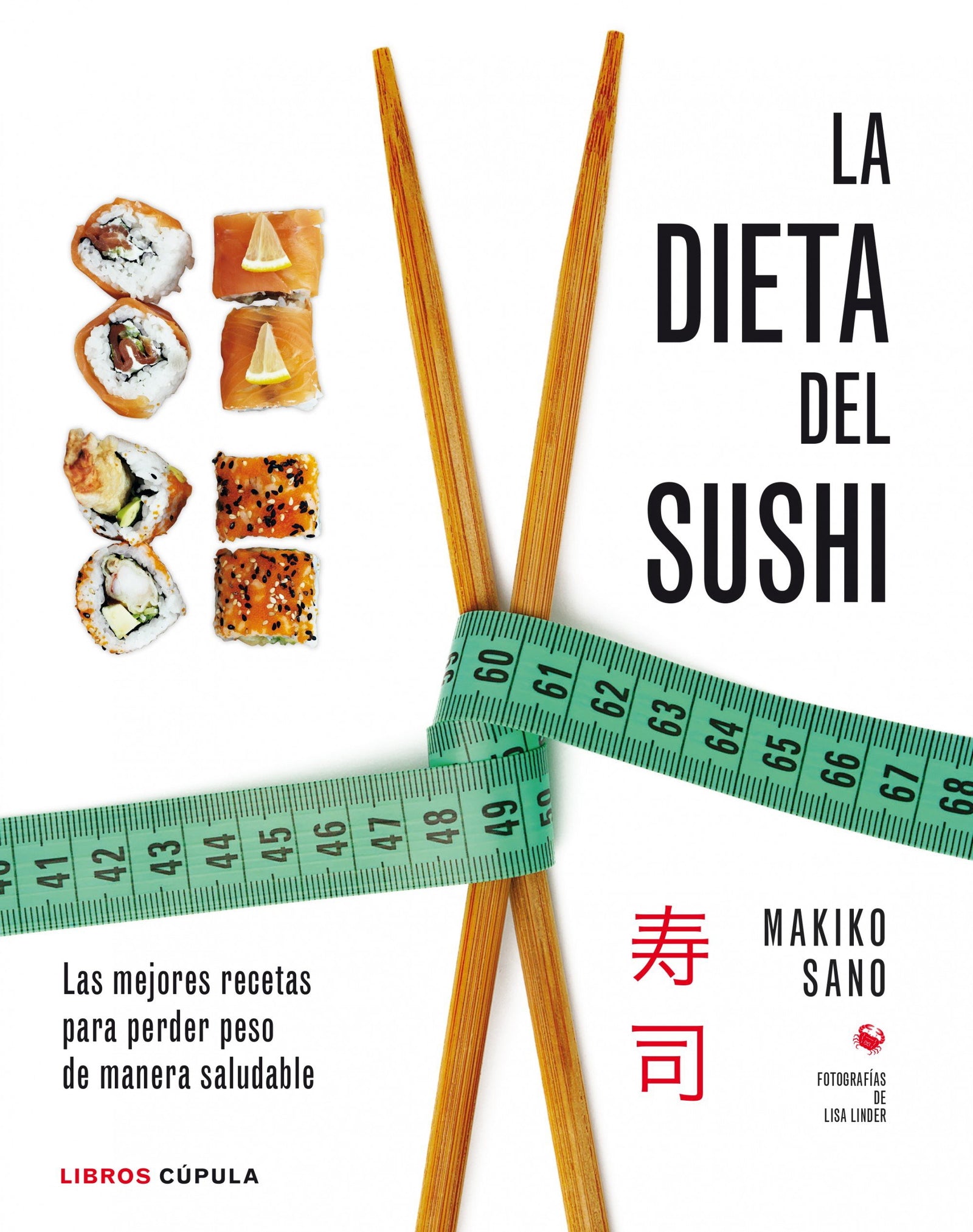 La dieta del sushi: Las mejores recetas para perder peso de manera saludable (Cocina)