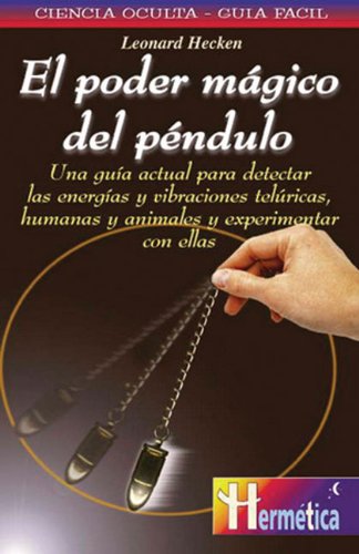 El poder magico del pendulo/ The Magical Power of Pendulum (Ciencia oculta/ Occult Science)