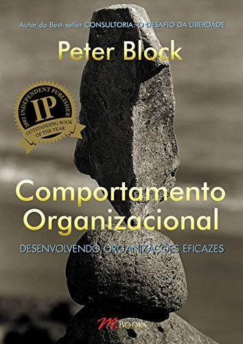 Comportamento Organizacional. Desenvolvendo Organizações Eficazes (Em Portuguese do Brasil)