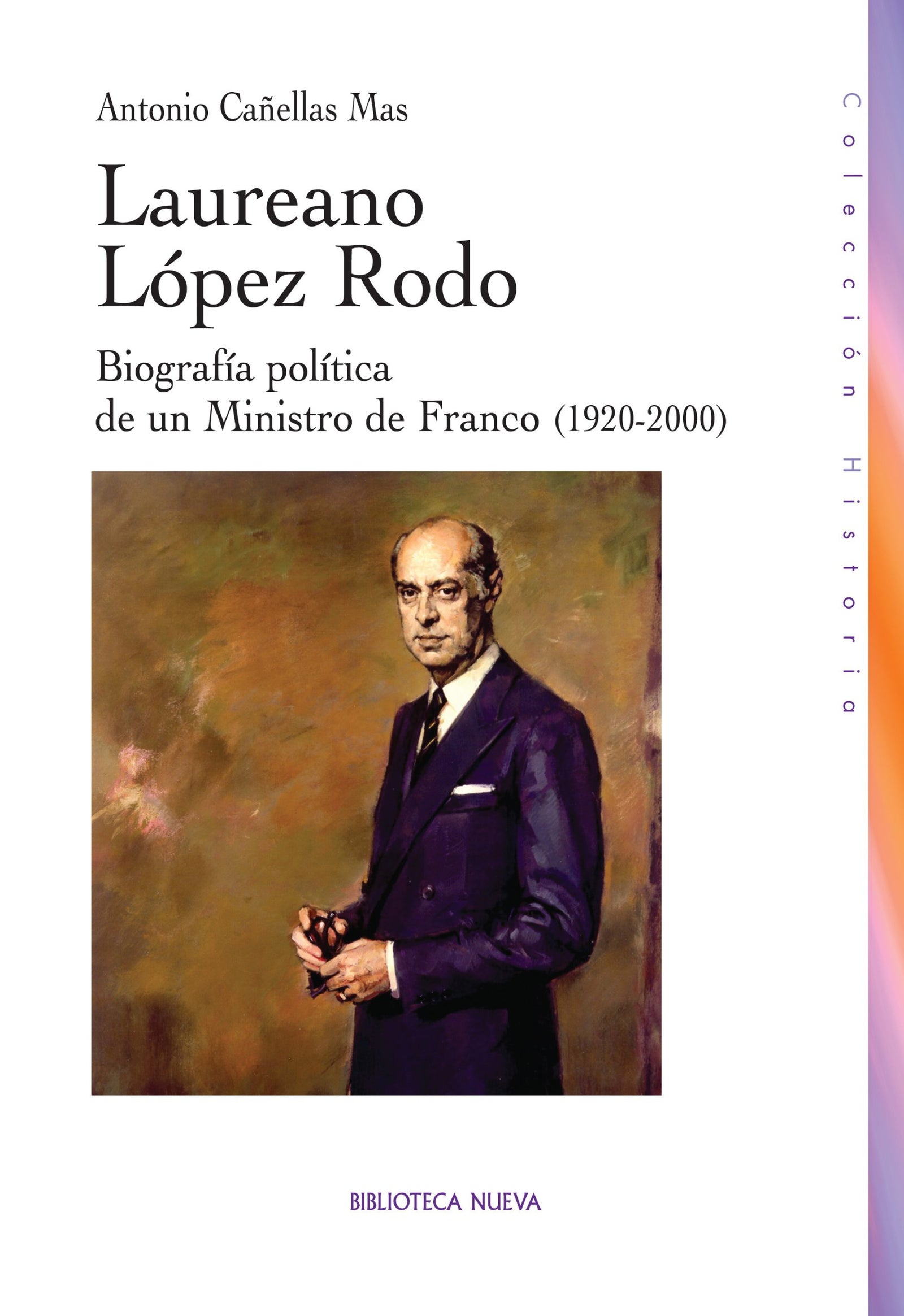 Laureano López Rodo: Biografía política de un Ministro de Franco (1920-2000) (Historia)