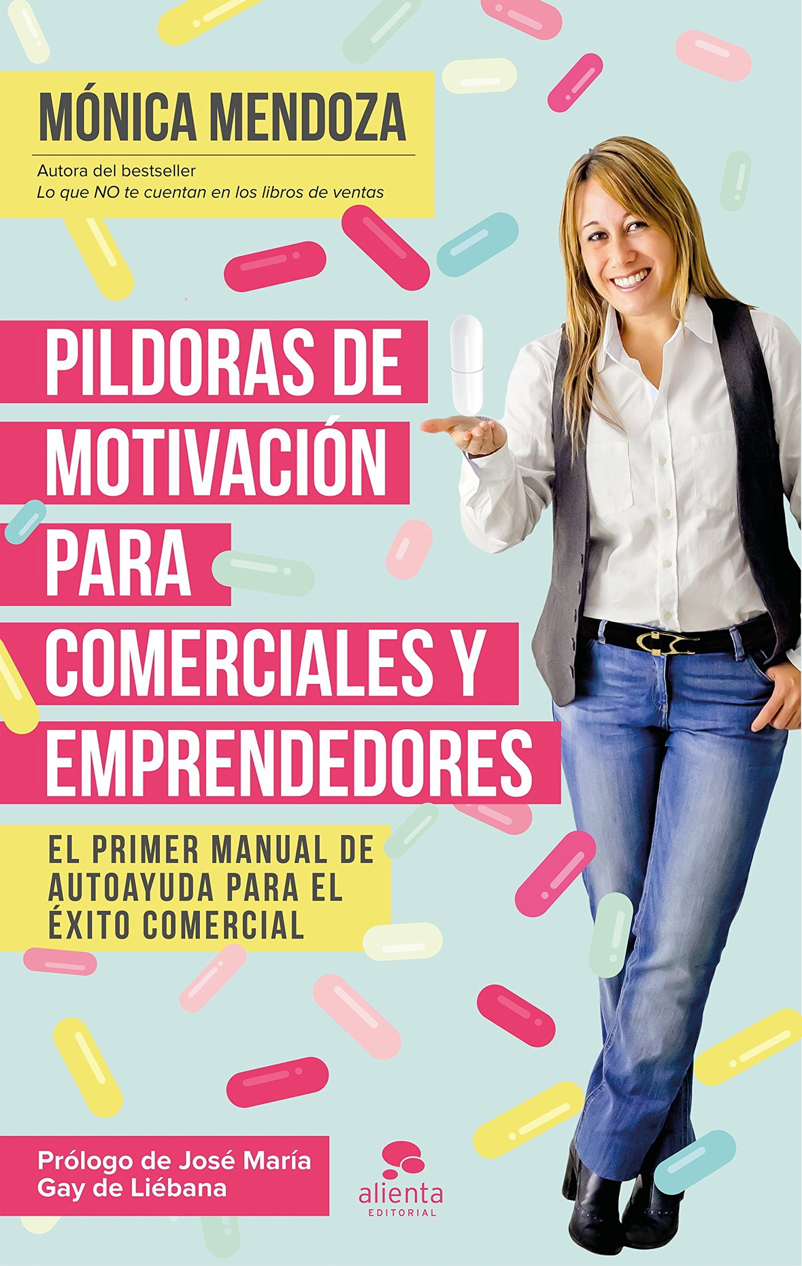 Píldoras de motivación para comerciales y emprendedores: El primer manual de autoayuda para el éxito comercial (Alienta)