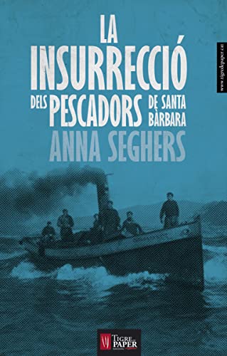 Insurreccio Dels Pescadors De Sta. Barbara (Lletrafelina. El roig dins el negre)