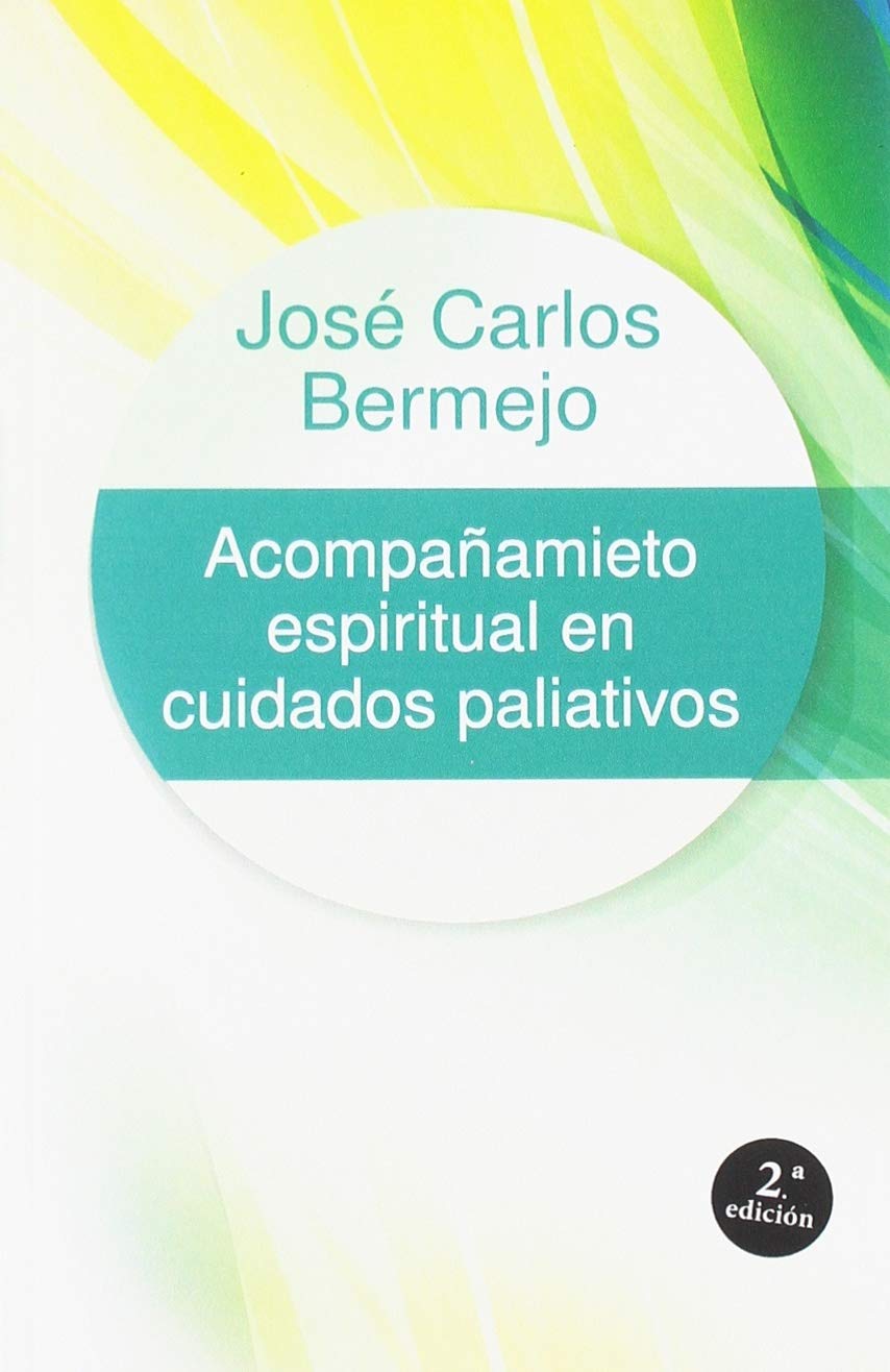 Acompa? Amiento Espiritual En Cuidados paliativos: 16 (Humanizar La Salud)